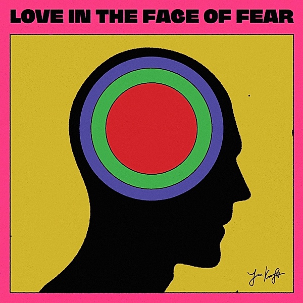 Love In The Face Of Fear, Jim Kroft