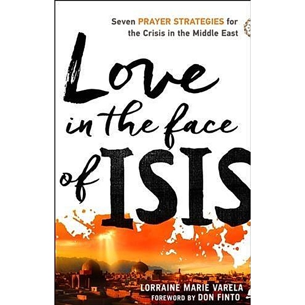 Love in the Face of ISIS, Lorraine Marie Varela