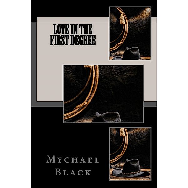 Love in the First Degree, Mychael Black