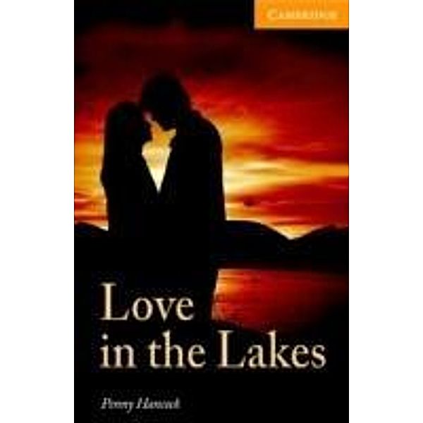Love in the Lakes Level 4 / Cambridge University Press, Penny Hancock