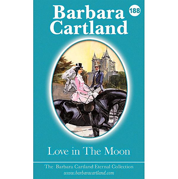 Love In The Moon / The Eternal Collection Bd.188, Barbara Cartland