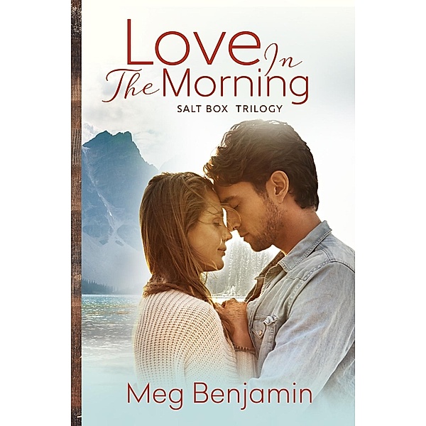 Love in the Morning / Salt Box Trilogy, Meg Benjamin