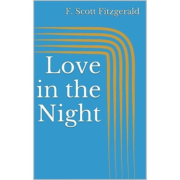 Love in the Night, F. Scott Fitzgerald