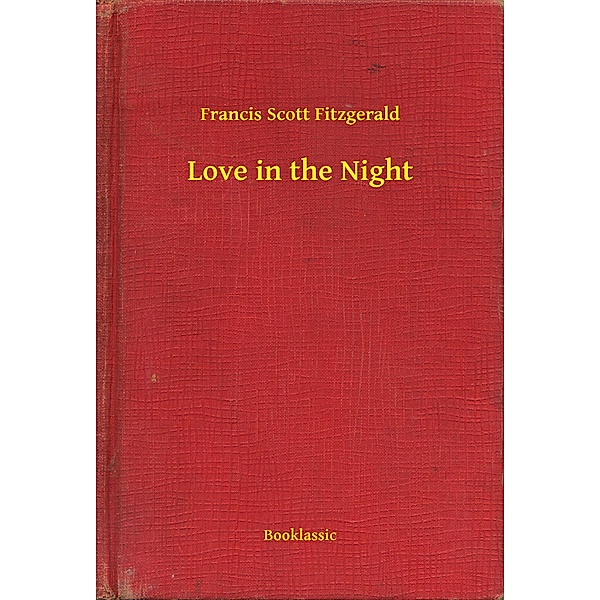 Love in the Night, Francis Scott Fitzgerald