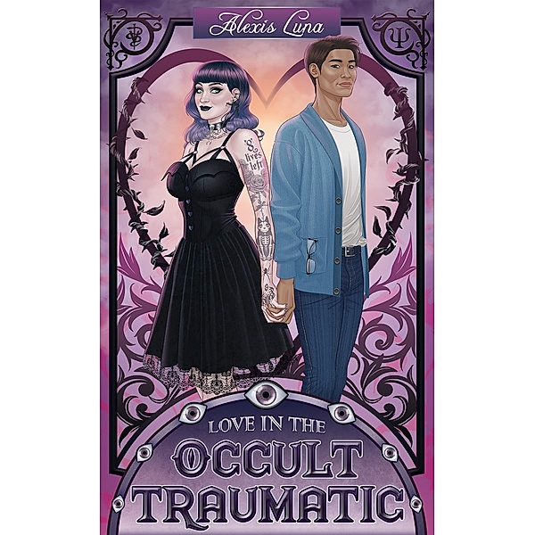 Love in the Occult Traumatic (Evergrove Healers, #1) / Evergrove Healers, Alexis Luna