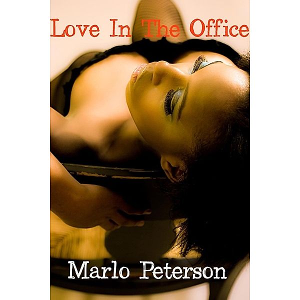 Love in the Office: Love In The Office: The Collection, Marlo Peterson