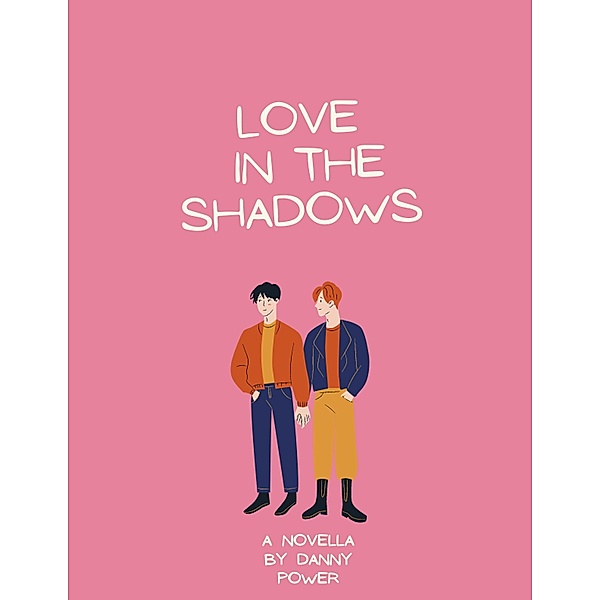 Love In The Shadows (jake and oliver, #1) / jake and oliver, Danny Power