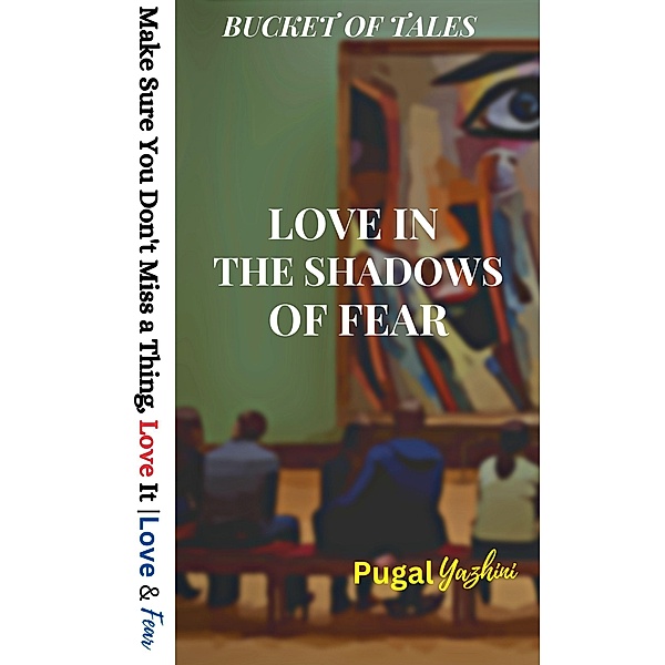 Love In The Shadows Of Fear Bucket Of Tales, Pugal Yazhini