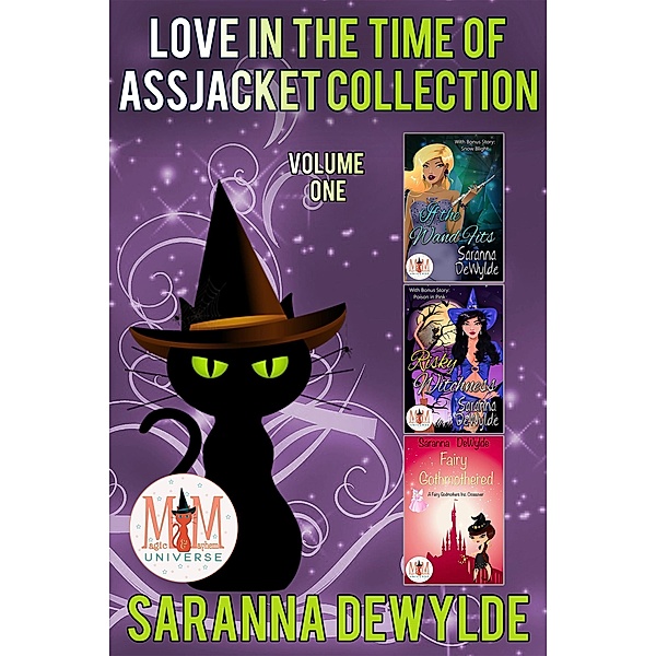 Love in the Time of Assjacket: Magic and Mayhem Universe, Saranna DeWylde