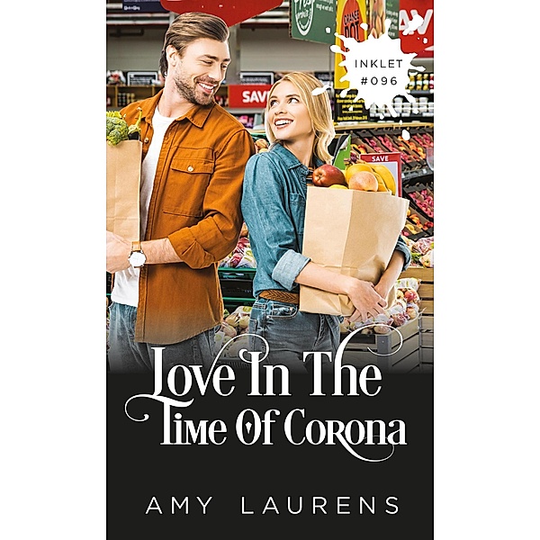 Love In The Time Of Corona (Inklet, #96) / Inklet, Amy Laurens