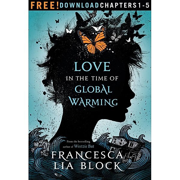 Love in the Time of Global Warming: Chapters 1-5, Francesca Lia Block