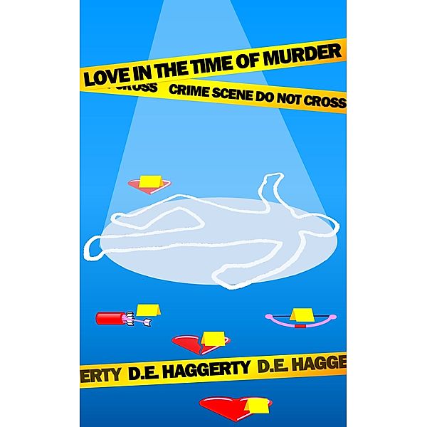 Love in the Time of Murder, D.E. Haggerty