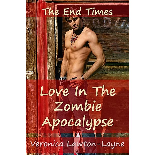 Love In The Zombie Apocalypse (The End Times) / The End Times, Veronica Lawton-Layne