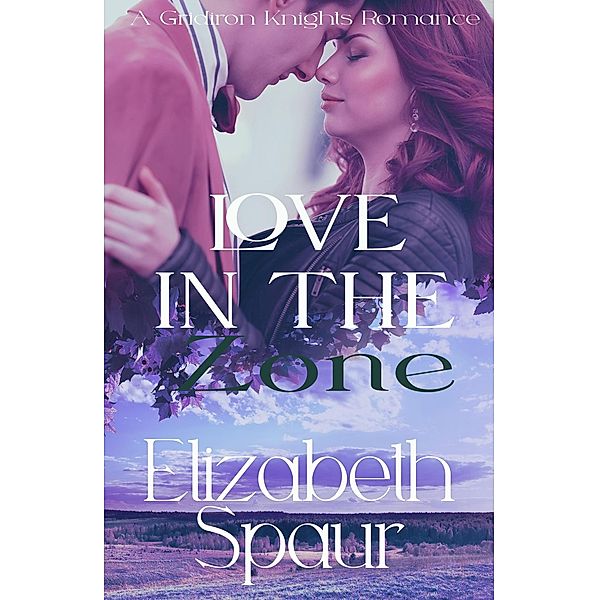 Love in the Zone (Gridiron Knights) / Gridiron Knights, Elizabeth Spaur