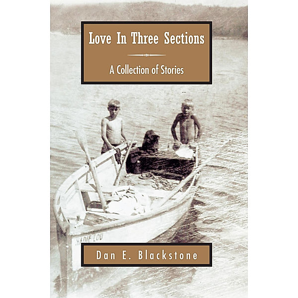 Love in Three Sections, Dan E. Blackstone