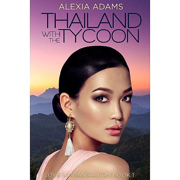 Love in Translation: Thailand with the Tycoon, Alexia Adams