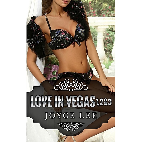 Love in Vegas: (3 Book Box Set) Love In Vegas 1, 2 & 3, Joyce Lee