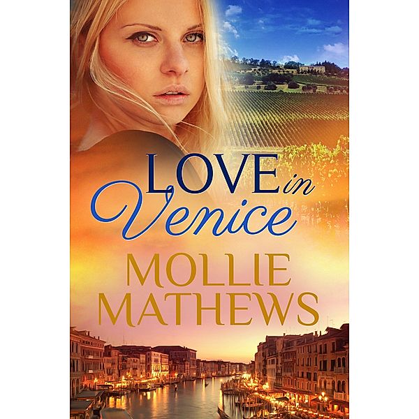 Love In Venice (True Love, #5) / True Love, Mollie Mathews