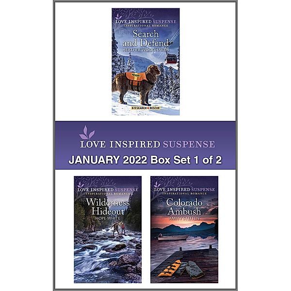 Love Inspired Suspense January 2022 - Box Set 1 of 2, Heather Woodhaven, Hope White, Amity Steffen