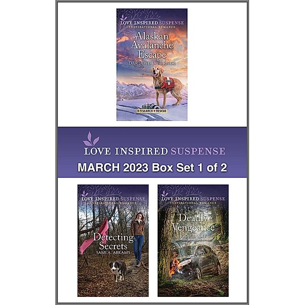 Love Inspired Suspense March 2023 - Box Set 1 of 2, Darlene L. Turner, Sami A. Abrams, Jodie Bailey