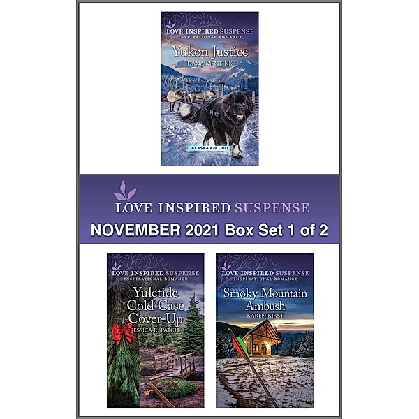 Love Inspired Suspense November 2021 - Box Set 1 of 2, Dana Mentink, Jessica R. Patch, Karen Kirst