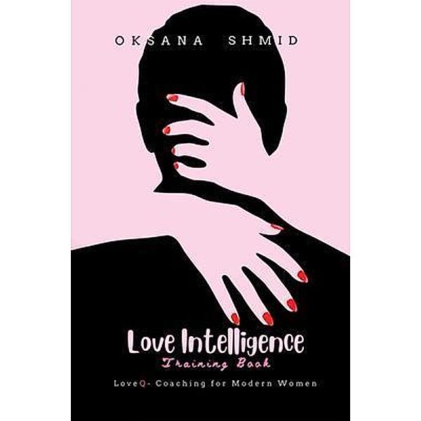 Love Intelligence / Great Writers Media, Oksana Shmiditation