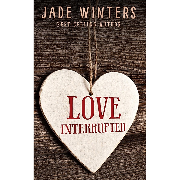 Love Interrupted, Jade Winters