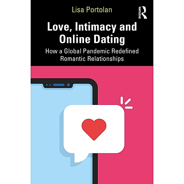 Love, Intimacy and Online Dating, Lisa Portolan