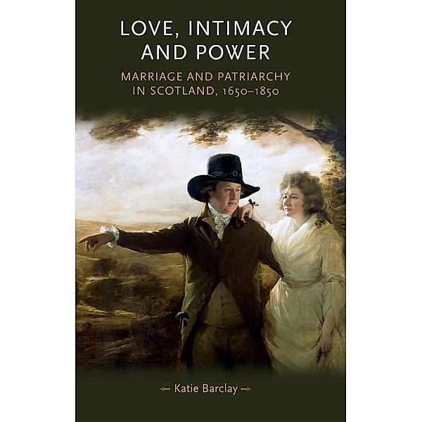Love, Intimacy and Power / Gender in History, Katie Barclay