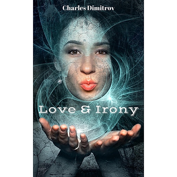 Love & Irony, Charles Dimitrov