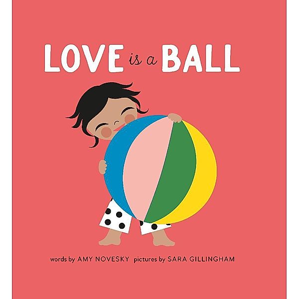 Love Is a Ball / Love Is, Amy Novesky