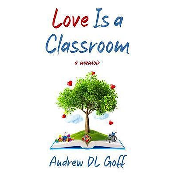Love Is a Classroom, Andrew D. L. Goff