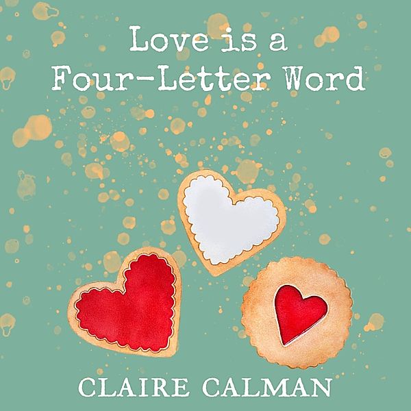 Love Is A Four-Letter Word, Claire Calman