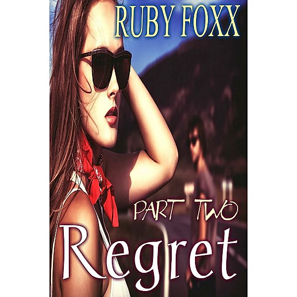 Love is a Gamble: Regret: Part Two of 'Love is a Gamble' Series, Ruby Foxx