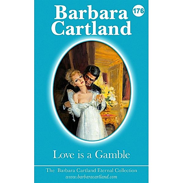 Love is a Gamble / The Eternal Collection Bd.176, Barbara Cartland