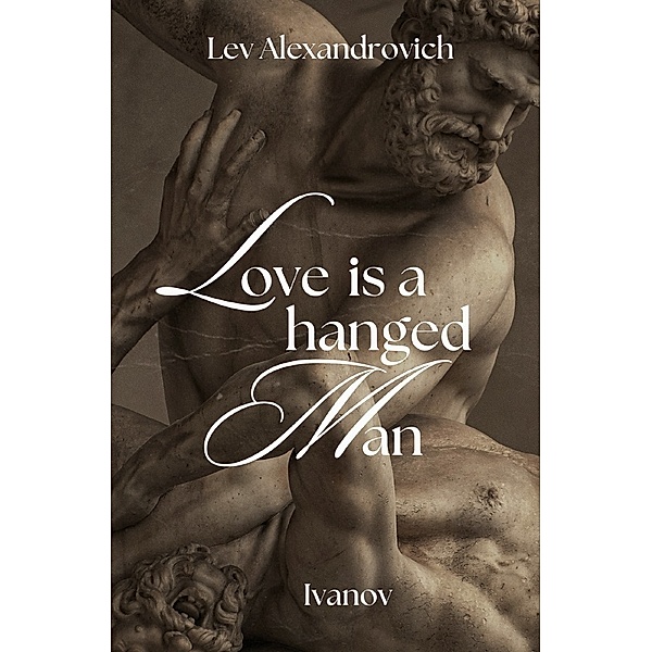 Love is a hanged man, Lev Alexandrovich Ivanov, Maxine Jill Kerrigan