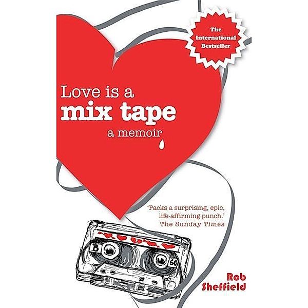 Love is a mix tape, Rob Sheffield