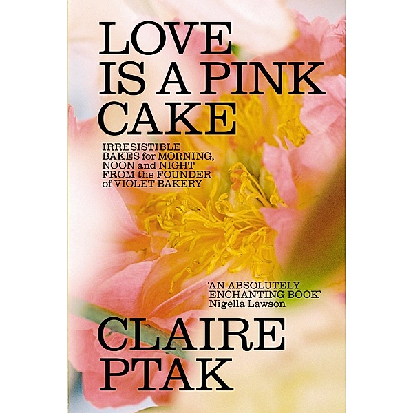 Love is a Pink Cake, Claire Ptak