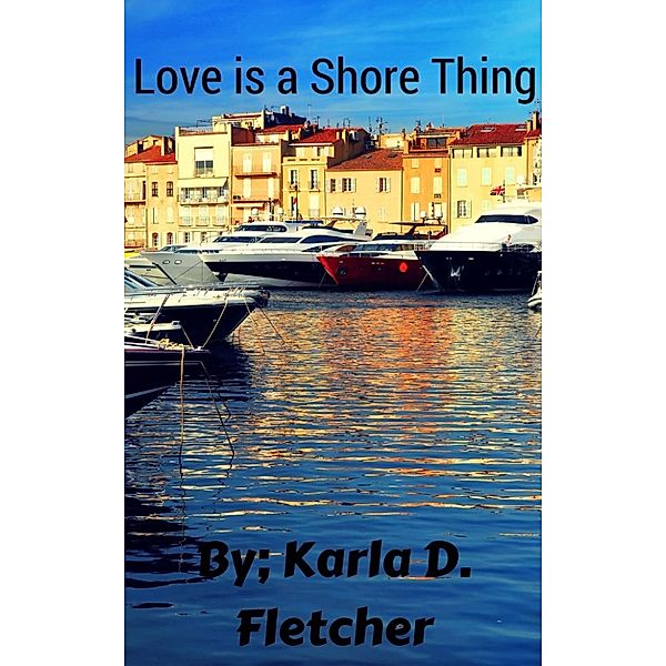 Love is a Shore Thing, K. Dee