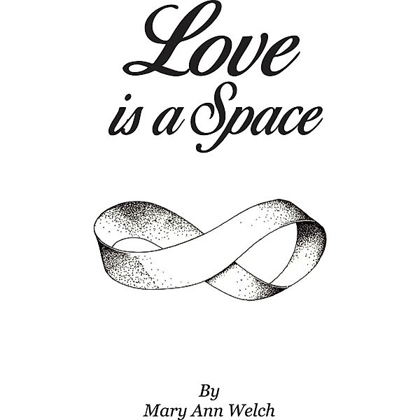 Love is a Space, MaryAnn Welch