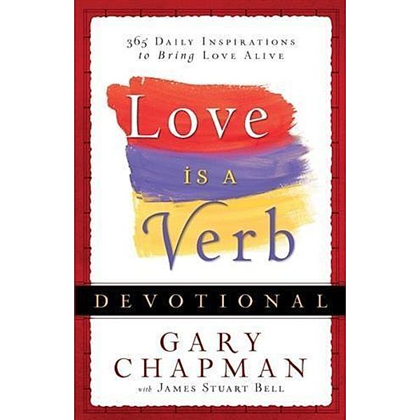 Love is a Verb Devotional, Gary Chapman