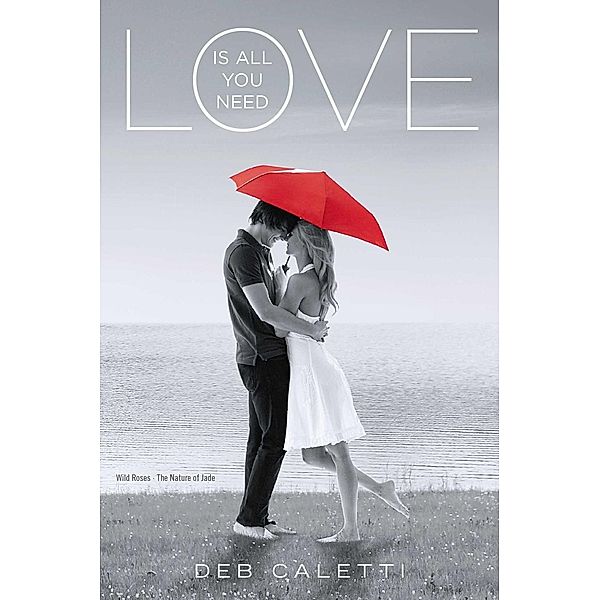 Love Is All You Need, Deb Caletti