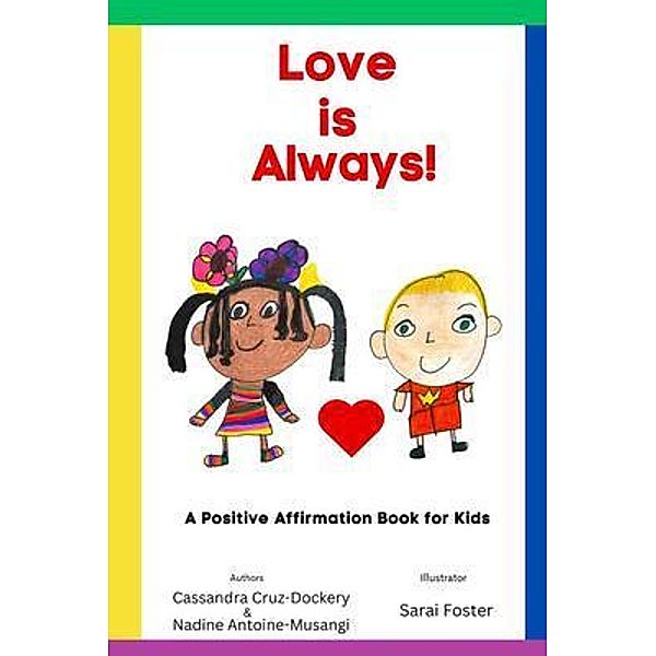 Love is Always!, Cassandra Cruz-Dockery, Nadine Antoine-Musangi