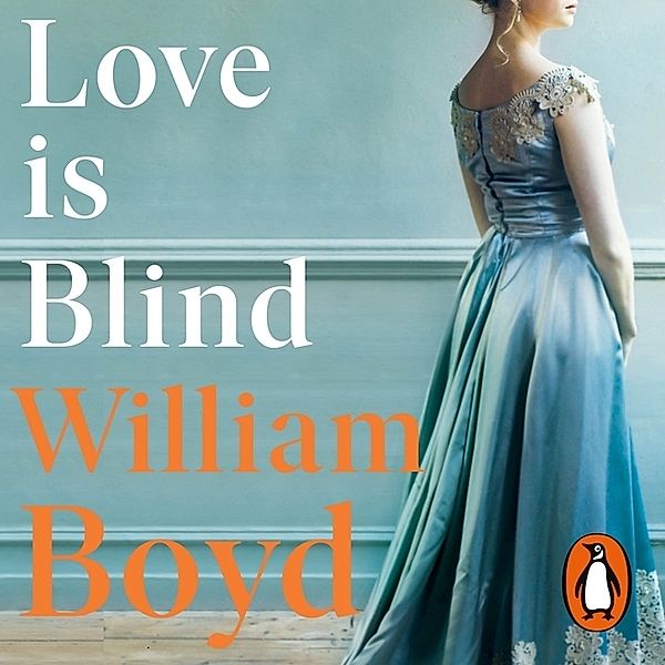 Love is Blind,Audio-CD, William Boyd