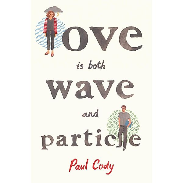 Love Is Both Wave and Particle, Paul Cody