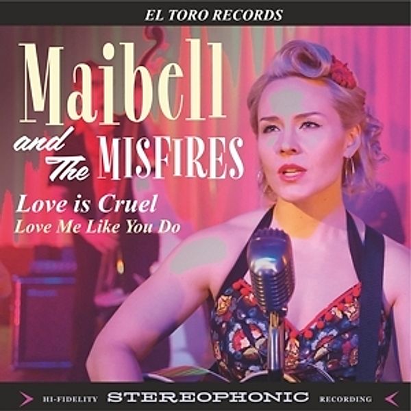 Love Is Cruel/Love Me Like You Do, Maibell & The Misfires