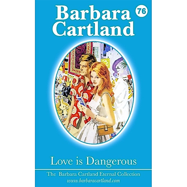 Love is Dangerous / The Eternal Collection, Barbara Cartland