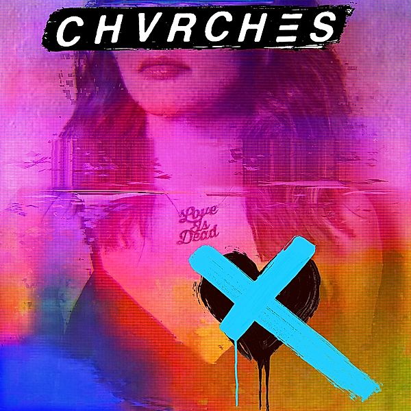 Love Is Dead, Chvrches