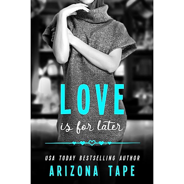 Love Is For Later (Rainbow Central, #4) / Rainbow Central, Arizona Tape