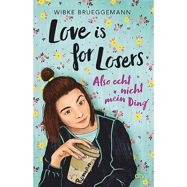 Love is for Losers ... also echt nicht mein Ding, Wibke Brueggemann